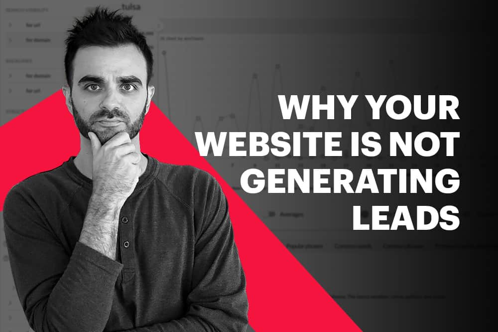 Why Your Website Is Not Generating Leads